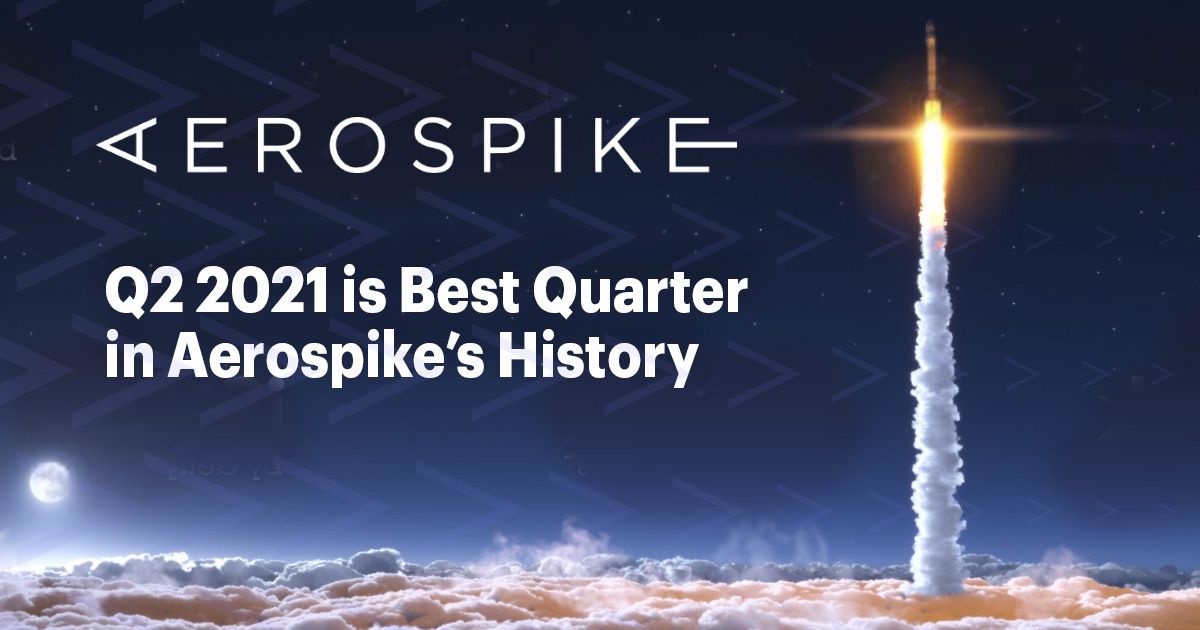 Aerospike Q2 2021 Is Best Quarter in Company’s History